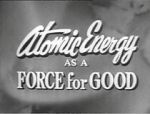Watch Atomic Energy as a Force for Good (Short 1955) M4ufree