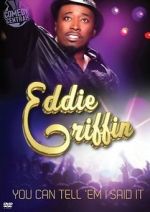Watch Eddie Griffin: You Can Tell \'Em I Said It! M4ufree