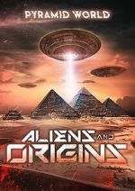 Watch Pyramid World: Aliens and Origins M4ufree