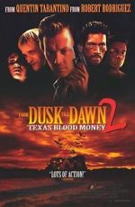 Watch Dusk Till Dawn 2: Texas Blood Money M4ufree