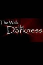 Watch The Walk with Darkness M4ufree