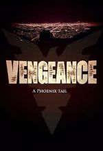 Watch Vengeance: A Phoenix Tail (Short 2016) M4ufree