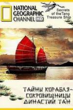 Watch National Geographic: Secrets Of The Tang Treasure Ship M4ufree