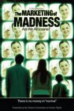 Watch The Marketing of Madness - Are We All Insane? M4ufree