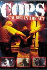 Watch Cops - Caught In The Act M4ufree