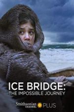 Watch Ice Bridge: The impossible Journey M4ufree