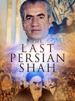 Watch The Last Persian Shah M4ufree