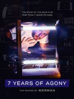 Watch 7 Years of Agony: The Making of Norman M4ufree
