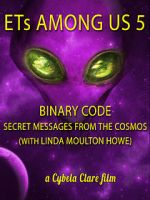 Watch ETs Among Us 5: Binary Code - Secret Messages from the Cosmos (with Linda Moulton Howe) M4ufree