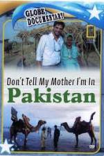 Watch Don't Tell My Mother Im In Pakistan M4ufree