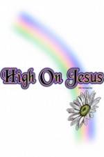Watch High on Jesus M4ufree