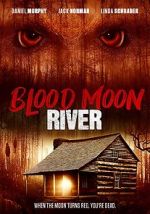 Watch Blood Moon River M4ufree