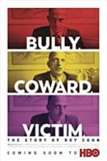 Watch Bully. Coward. Victim. The Story of Roy Cohn M4ufree