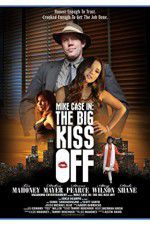 Watch Mike Case in The Big Kiss Off M4ufree
