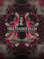 Watch Yoga Teacher Killer: The Kaitlin Armstrong Story M4ufree