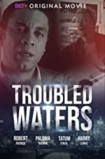 Watch Troubled Waters M4ufree