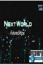 Watch Discovery Channel Next World Future Ships M4ufree