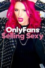Watch OnlyFans: Selling Sexy M4ufree