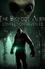 Watch The Bigfoot Alien Connection Revealed M4ufree
