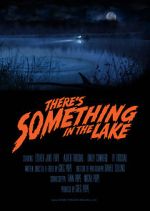 Watch There\'s Something in the Lake (Short 2021) M4ufree