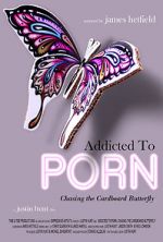 Watch Addicted to Porn: Chasing the Cardboard Butterfly M4ufree