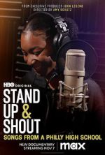 Watch Stand Up & Shout: Songs From a Philly High School M4ufree