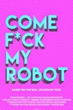 Watch Come F*ck My Robot M4ufree