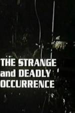 Watch The Strange and Deadly Occurrence M4ufree