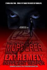Watch The Horribly Slow Murderer with the Extremely Inefficient Weapon (Short 2008) M4ufree