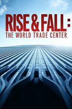 Watch Rise and Fall: The World Trade Center M4ufree