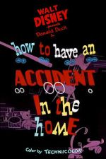 Watch How to Have an Accident in the Home M4ufree