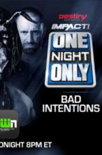 Watch Impact Wrestling One Night Only: Bad Intentions M4ufree