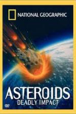 Watch National Geographic : Asteroids Deadly Impact M4ufree