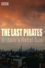 Watch The Last Pirates: Britain\'s Rebel DJs M4ufree