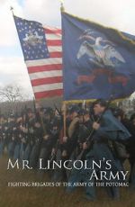 Watch Mr Lincoln\'s Army: Fighting Brigades of the Army of the Potomac M4ufree