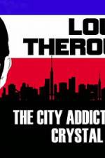 Watch Louis Theroux: The City Addicted To Crystal Meth M4ufree