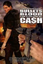 Watch Bullets Blood & a Fistful of Ca$h M4ufree