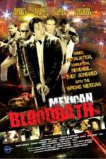 Watch Mexican Bloodbath M4ufree