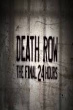 Watch Death Row The Final 24 Hours M4ufree