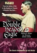 Watch The Double-Headed Eagle: Hitler's Rise to Power 19... M4ufree