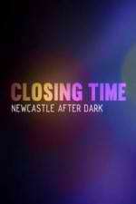 Watch Closing Time: Newcastle After Dark M4ufree