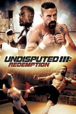 Watch Undisputed 3: Redemption M4ufree