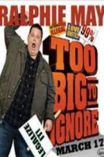 Watch Ralphie May: Too Big to Ignore M4ufree
