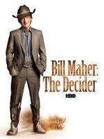 Watch Bill Maher: The Decider M4ufree