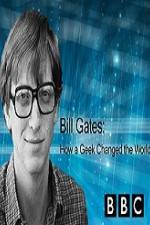 Watch BBC How A Geek Changed the World Bill Gates M4ufree