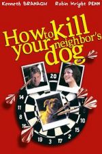Watch How to Kill Your Neighbor\'s Dog M4ufree