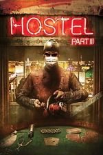 Watch Hostel: Part III M4ufree