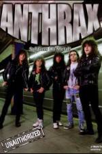 Watch Anthrax: Soldiers of Metal! - Unauthorized M4ufree