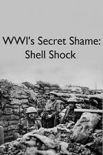 Watch WWIs Secret Shame: Shell Shock M4ufree