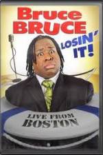 Watch Bruce Bruce: Losin It - Live From Boston M4ufree